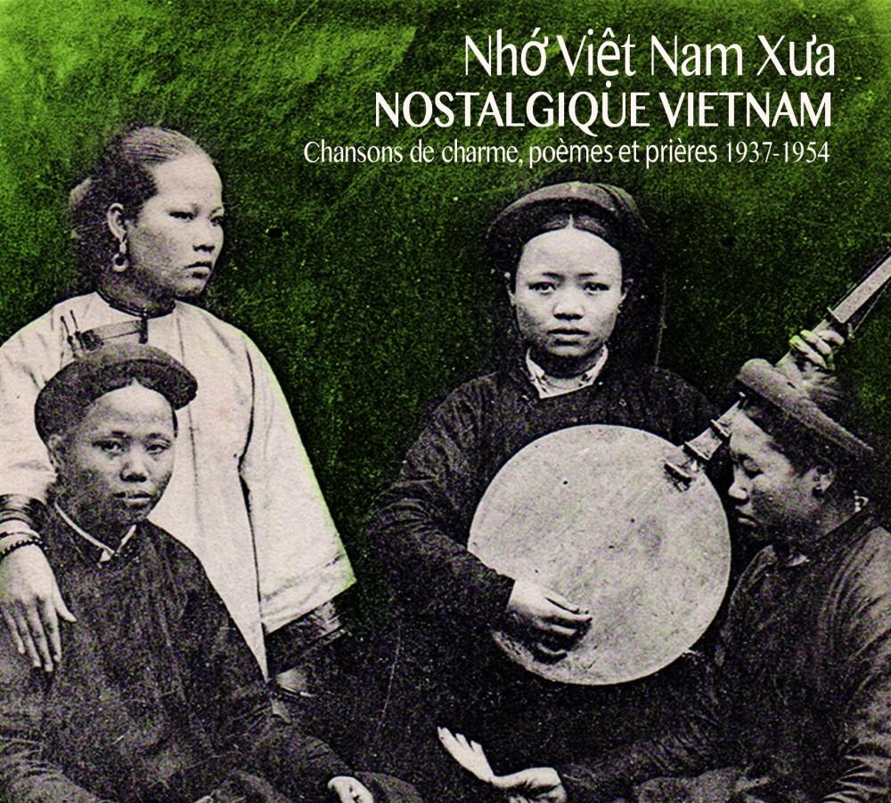 Nostalgique Vietnam: chansons de charme, poèmes & prières 1937-1954
