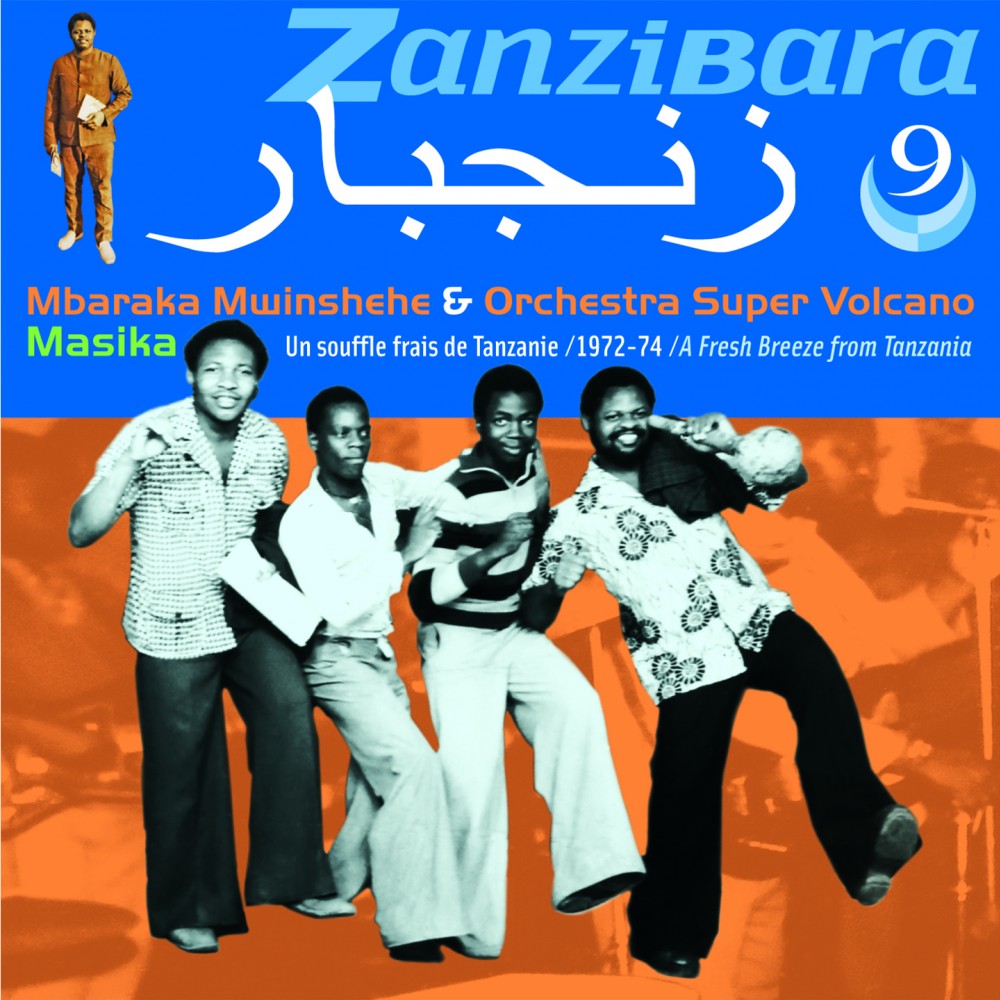 Zanzibara 9 : Mbaraka Mwinsheshe & Orchestra Super Volcano  A Fresh Breeze Of Tanzania (1972-74)