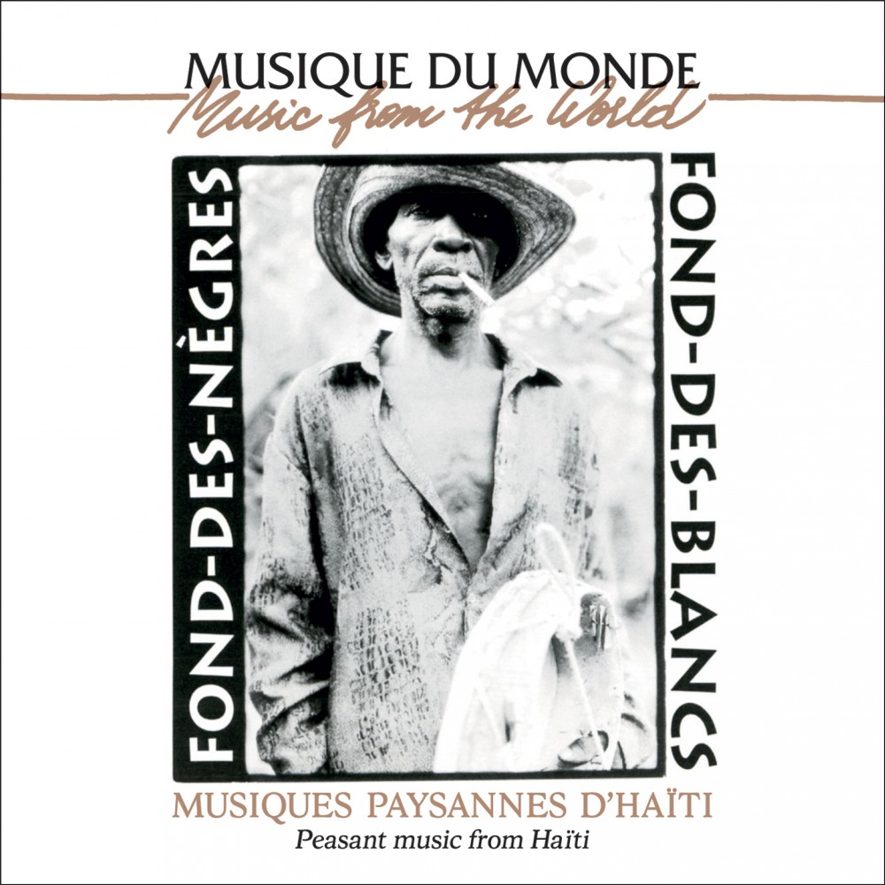 Fond-des-Blancs, Fond-des-Nègres: musiques paysannes d'Haïti